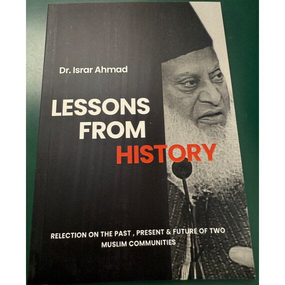 LESSON FROM HISTORY DR. ISRAR AHMAD